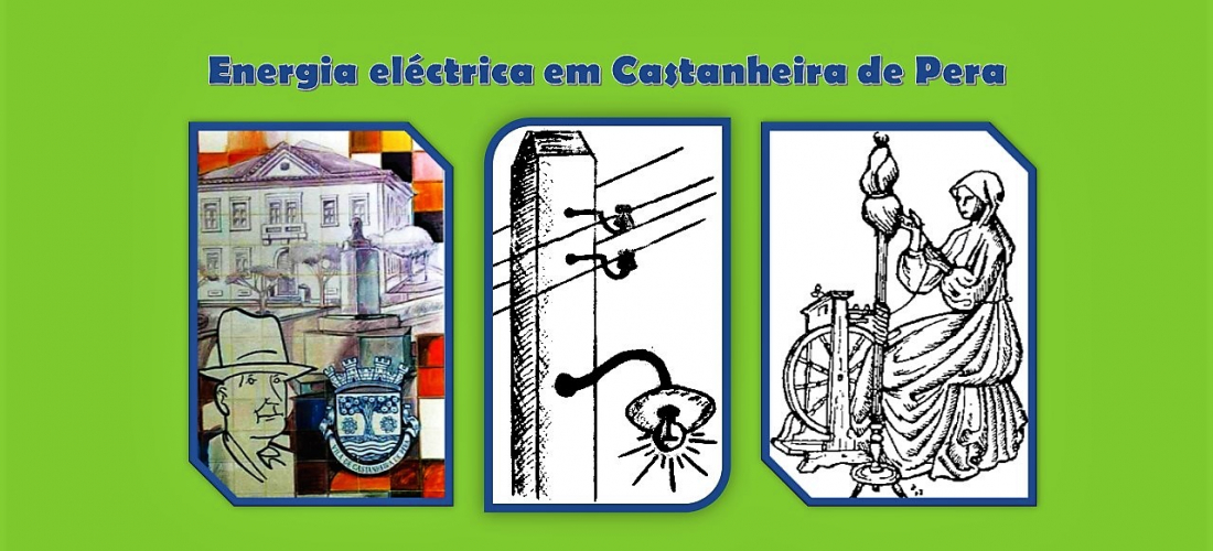 Efemérides de 2022 – Há 110 anos era inaugurada a luz eléctrica em Castanheira de Pera